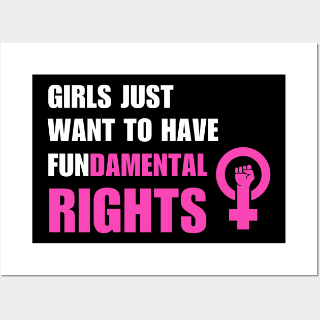 Girls Just Want To Have Fundamental Rights Wall Art by Mojakolane